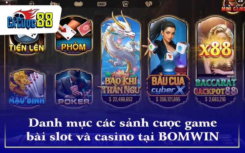 Danh mục các sảnh cược game bài slot và casino tại BOMWIN