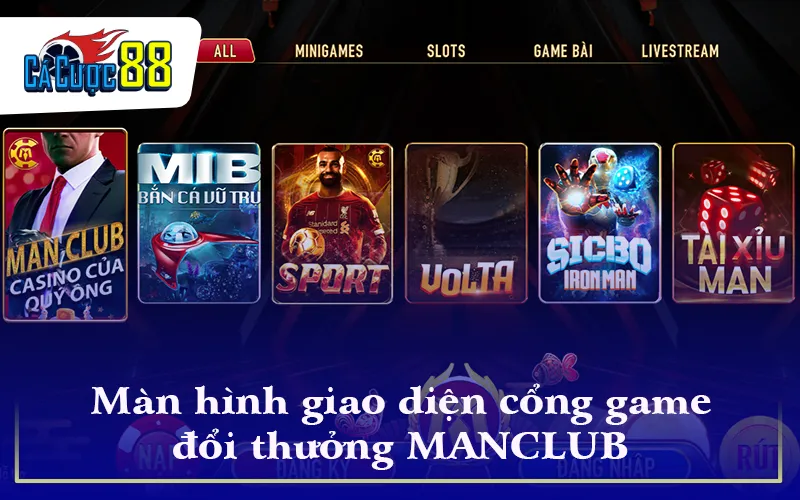Màn hình giao diện cổng game đổi thưởng MANCLUB